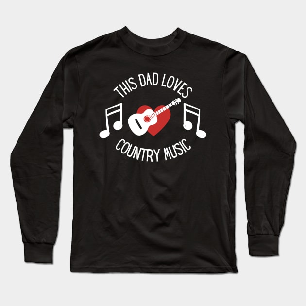 This dad Loves Country Music Long Sleeve T-Shirt by NICHE&NICHE